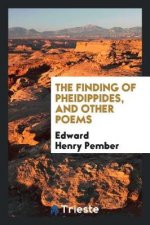 Finding of Pheidippides, and Other Poems