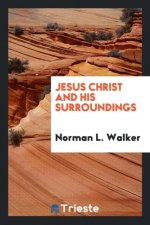 Jesus Christ and His Surroundings