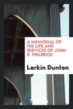 Memorial of the Life and Services of John D. Philbrick