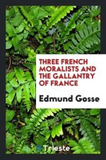 Three French Moralists and the Gallantry of France