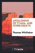 Apollonius of Tyana, and Other Essays