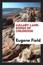 Lullaby-Land, Songs of Childhood