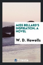 Miss Bellard's Inspiration; A Novel