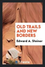 Old Trails and New Borders