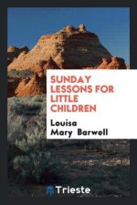 Sunday Lessons for Little Children