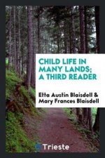 Child Life in Many Lands; A Third Reader