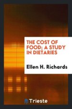 Cost of Food; A Study in Dietaries