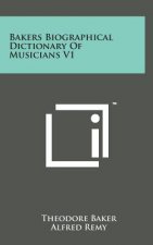 Bakers Biographical Dictionary of Musicians V1