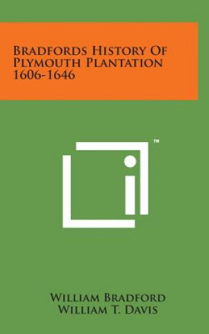 Bradfords History of Plymouth Plantation 1606-1646