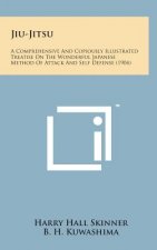 Jiu-Jitsu: A Comprehensive and Copiously Illustrated Treatise on the Wonderful Japanese Method of Attack and Self Defense (1904)