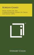 Korean Games: With Notes on the Corresponding Games of China and Japan (1895)