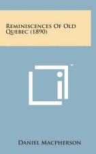 Reminiscences of Old Quebec (1890)