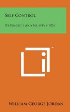Self Control: Its Kingship and Majesty (1905)