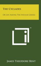 The Cyclades: Or Life Among the Insular Greeks