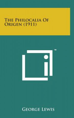 The Philocalia of Origen (1911)