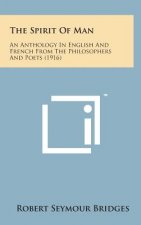 The Spirit of Man: An Anthology in English and French from the Philosophers and Poets (1916)