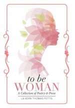 To Be Woman