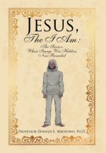 Jesus, The I Am