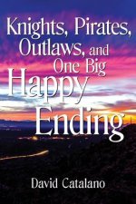 Knights, Pirates, Outlaws, and One Big Happy Ending