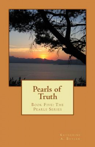 Pearls of Truth: Book Five: The Pearls Series