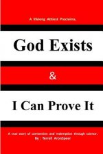 God Exists & I Can Prove It