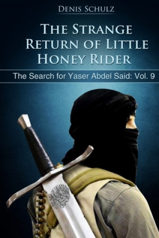 The Strange Return of Little Honey Rider: The Search for Yaser Abdel Said: Vol. 9