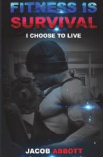 Fitness is Survival: I choose to Live