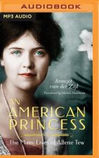 An American Princess: The Many Lives of Allene Tew