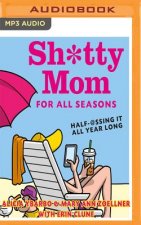 Sh*tty Mom for All Seasons: Half-@Ssing It All Year Long