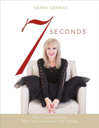 7 Seconds: The 7 Second Rule: Why Your House Is Not Selling