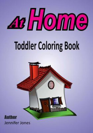 Toddler Coloring Book: At Home