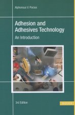 Adhesion and Adhesives Technology 3e: An Introduction