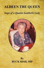 Aldeen the Queen - Saga of a Quaint Southern Lady