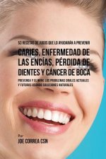 53 Recetas de Jugos Que Lo Ayudaran a Prevenir Caries, Enfermedad de las Encias, Perdida de Dientes y Cancer de Boca