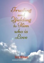 Trusting and Yielding to Him who is Love
