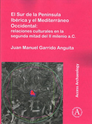 El Sur de la Peninsula Iberica y el Mediterraneo Occidental: relaciones culturales en la segunda mitad del II milenio a.C.