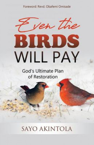 Even the Birds Will Pay