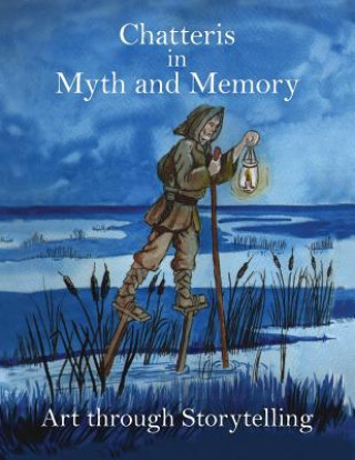 Chatteris in Myth and Memory: Art Through Storytelling