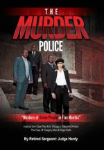 The Murder Police: Murders of Seven People in Five Months