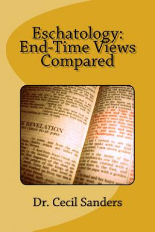Eschatology: End-Time Views Compared