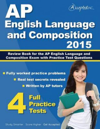 AP English Language and Composition 2015: Review Book for AP English Language and Composition Exam with Practice Test Questions