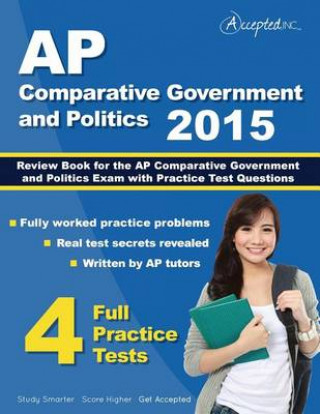 AP Comparative Government and Politics 2015: Review Book for AP Comparative Government and Politics Exam with Practice Test Questions