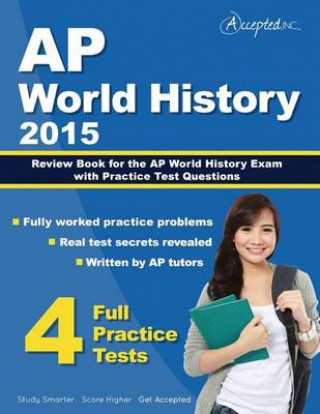 AP World History 2015: Review Book for AP World History Exam with Practice Test Questions