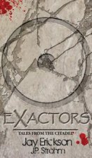 Exactors: Tales from the Citadel