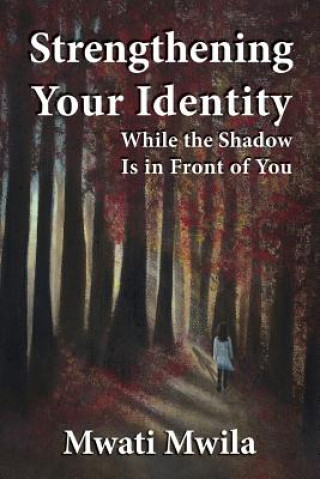 Strengthening Your Identity While the Shadow Is in Front of You