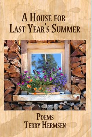 A House for Last Year's Summer: Poems