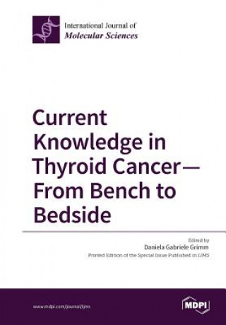 Current Knowledge in Thyroid Cancer - From Bench to Bedside