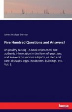 Five Hundred Questions and Answers!