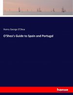 O'Shea's Guide to Spain and Portugal