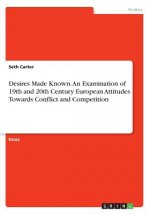 Desires Made Known. An Examination of 19th and 20th Century European Attitudes Towards Conflict and Competition